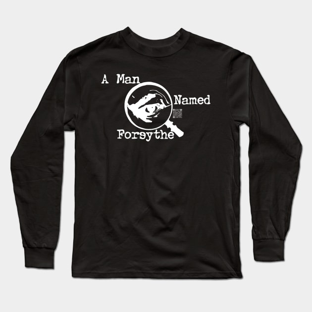 A Man Named Forsythe Long Sleeve T-Shirt by The Devil's Playground Show